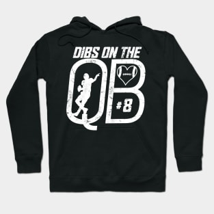 DIBS ON THE QUARTERBACK #8 LOVE FOOTBALL NUMBER 8 QB FAVORITE PLAYER Hoodie